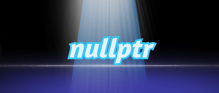 指针空值类型 - nullptr